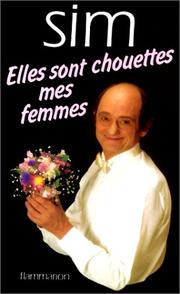 Cover of: Elles sont chouettes mes femmes ! by Sim