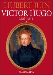 Cover of: Victor Hugo, tome 1 : 1802-1843