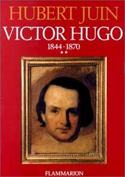 Cover of: Victor Hugo, tome 2 : 1844-1870
