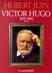 Cover of: Victor Hugo, tome 3 : 1870-1885