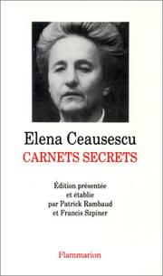 Cover of: Carnets secrets by Elena Ceausescu, Patrick Rambaud