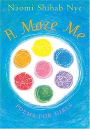 Cover of: A maze me by Naomi Shihab Nye
