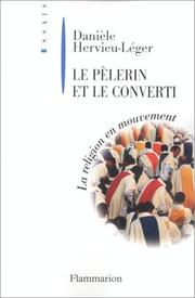 Cover of: Le Pèlerin et le converti. La religion en mouvement