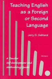 Teaching English as a foreign or second language by Jerry Greer Gebhard