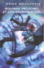 Cover of: Bouvard, Pécuchet et les Savants fous by René Réouven