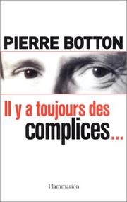 Cover of: Il y a toujours des complicesÂ by Pierre Botton