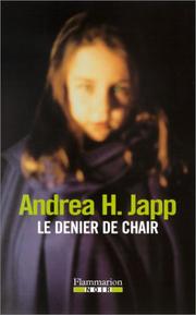 Cover of: Le Denier de la chair by Andréa H. Japp
