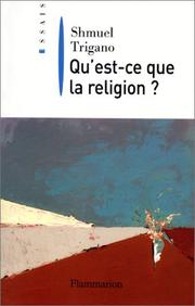 Cover of: Qu'est-ce que la religion ? by Shmuel Trigano