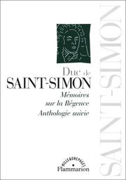 Cover of: Duc de Saint-Simon : Mémoires sur la Régence - Anthologie suivie