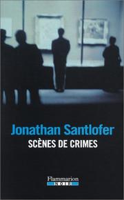Cover of: Scènes de crimes by Jonathan Santlofer, Hélène Collon