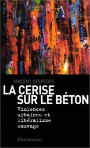 Cover of: La Cerise sur le béton : Violences urbaines et libéralisme sauvage