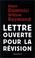 Cover of: Lettre ouverte pour la révision