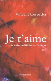 Cover of: Je t'aime : Une autre politique de l'amour