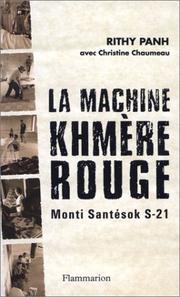 Cover of: La Machine kmère rouge : Monti Santésok S-21