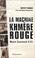 Cover of: La Machine kmère rouge 