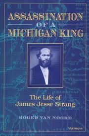 Cover of: Assassination of a Michigan King: the life of James Jesse Strang