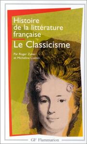 Cover of: Histoire de la littérature française. Le classicisme by Roger Zuber, Micheline Cuénin