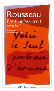 Cover of: Rousseau Les Confessions 1 Lives L a VI by Alain Grosrichard