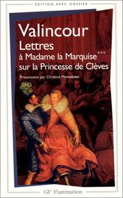 Cover of: Lettres à Madame la Marquise sur la Princesse de Clèves by Jean-Baptiste Henri de Valincour