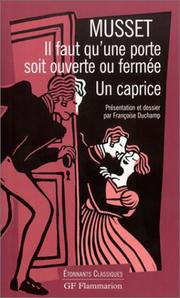 Cover of: Il faut qu'une porte soit ouverte ou fermée  by Alfred de Musset, Françoise Duchamp