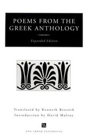 Cover of: Poems from the Greek anthology by translated, with a foreword, by Kenneth Rexroth ; introduction by David Mulroy.