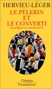 Cover of: Le Pelerin Et Le Converti by D Hervieu-Leger