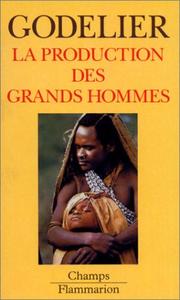 La production des grands hommes by Maurice Godelier