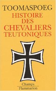Cover of: Histoire des chevaliers teutoniques
