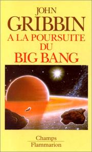 Cover of: A la poursuite du big bang by Gribbin John