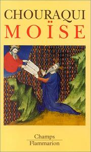 Cover of: Moise - voyage aux confins d'un mystere revele et d'une utopie by Chouraqui Andre