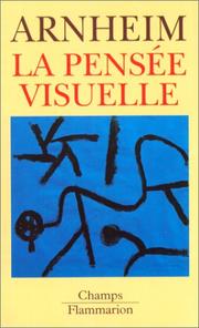Cover of: La pensée visuelle by Rudolf Arnheim