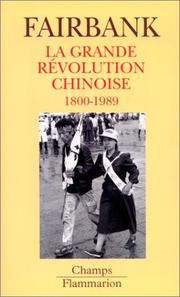 Cover of: La grande révolution chinoise, 1800-1989 by John King Fairbank