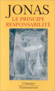 Cover of: Le Principe responsabilité : une éthique pour la civilisation technologique