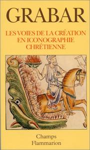 Cover of: Les voies de la création en iconographie chrétienne by André Grabar