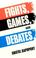 Cover of: Fights, Games, and Debates
