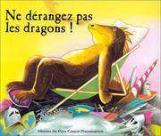 Cover of: Ne dérangez pas les dragons !