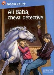 Cover of: Ali-Baba, cheval détective by Gisela Kautz