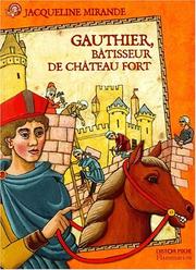 Cover of: Gauthier, bâtisseur de châteaux-forts by Jacqueline Mirande