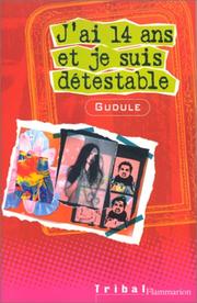 Cover of: J'ai quatorze ans et je suis détestable