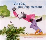 Cover of: Va-t-en, gros loup méchant !