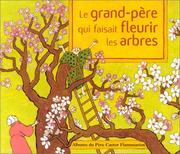 Cover of: Le grand-père qui faisait fleurir les arbres