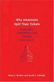 Cover of: Why Americans Split Their Tickets: Campaigns, Competition, and Divided Government