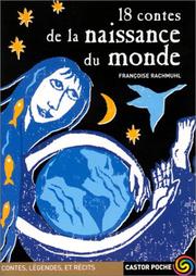 Cover of: 18 contes de la naissance du monde by Françoise Rachmuhl, Françoise Rachmuhl