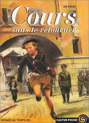 Cover of: Cours sans te retourner by Uri Orlev, Sylvie Cohen