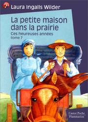 Cover of: La Petite Maison dans la prairie, tome 7  by Laura Ingalls Wilder, Garth Williams, Marie-Agnès Jeanmaire