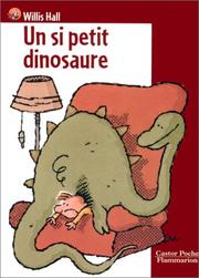 Cover of: Un si petit dinosaure by Willis Hall, Solvej Crévelier, Hervé Zitvogel