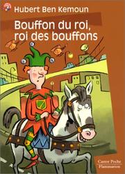 Cover of: Bouffon du roi, roi des bouffons