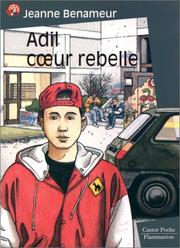 Cover of: Adil, cÂur rebelle by Jeanne Benameur