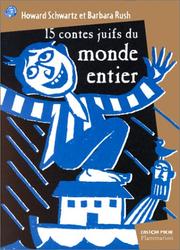 Cover of: 15 contes juifs du monde entier by Howard Schwartz, Barbara Rush, Rose-Marie Vassallo