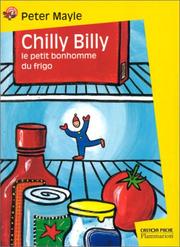 Cover of: Chilly-Billy, le petit bonhomme du frigo by Peter Mayle